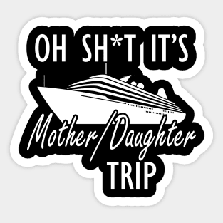 Mother Daughter Trip w Sticker